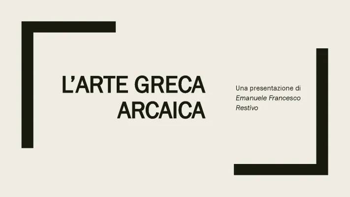 Arte Greca Arcaica PowerPoint Zanichelli - Riassunto e Pdf