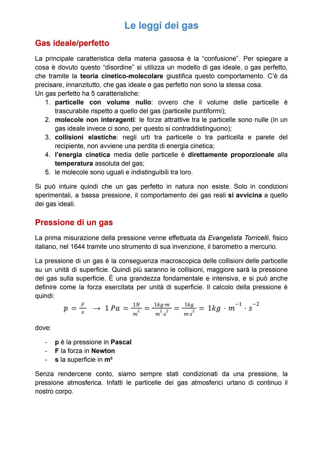 Gas ideale/perfetto
La principale caratteristica della materia gassosa è la "confusione". Per spiegare a
cosa è dovuto questo “disordine" si