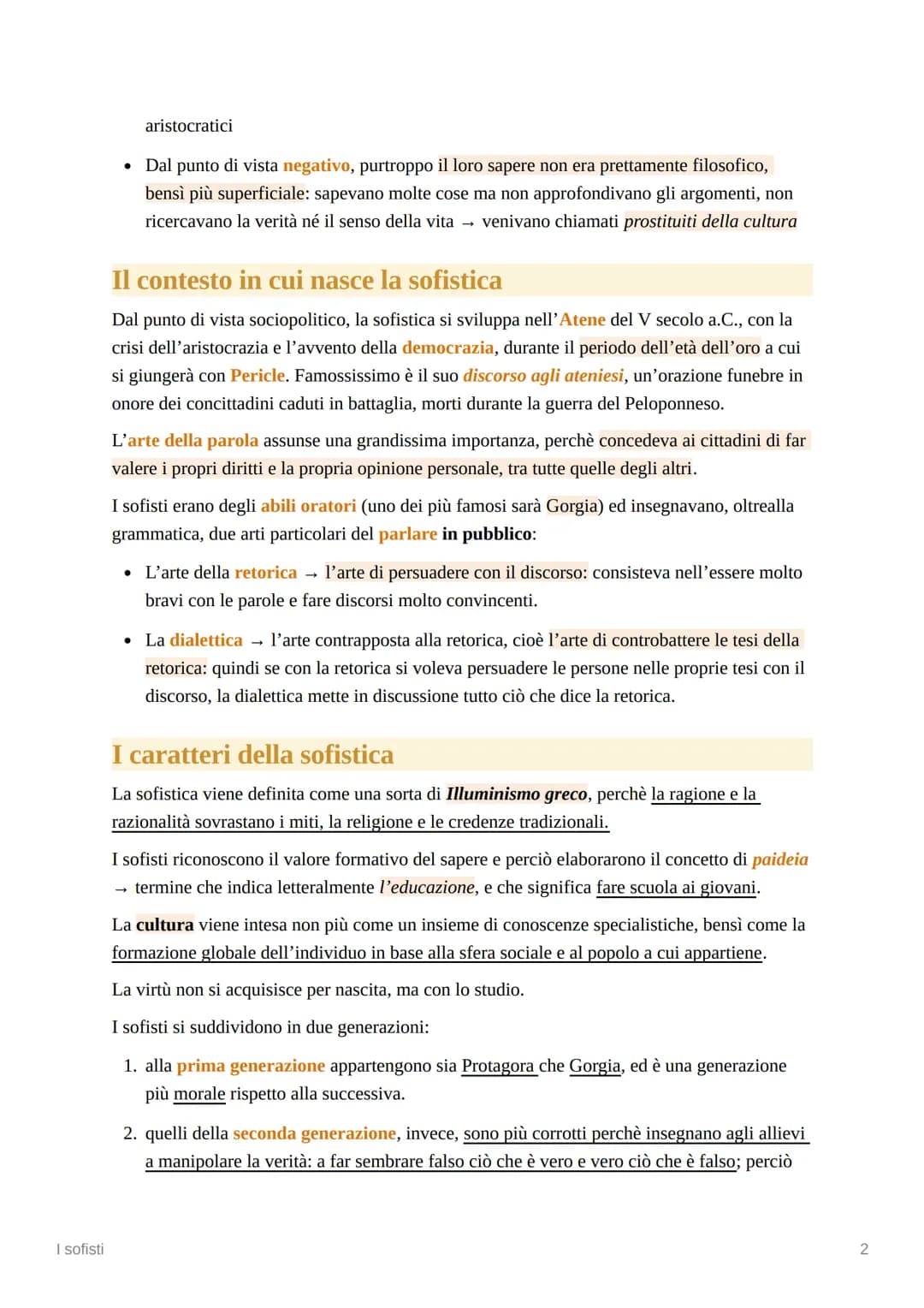 I sofisti
I sofisti
La considerazione dei sofisti nella storia
La sofistica è l'ultima corrente filosofica prima di Socrate, che sarà l'iniz