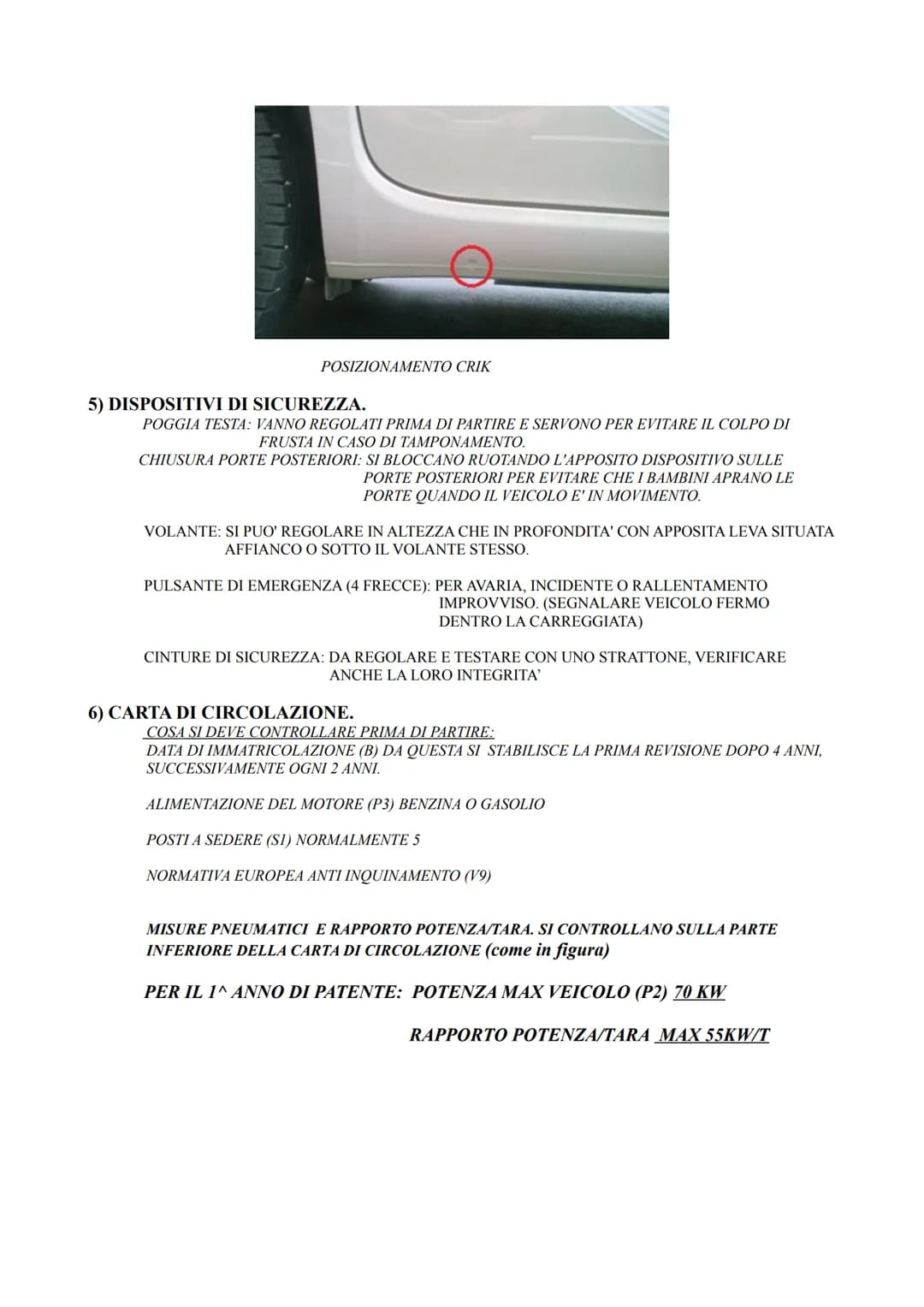 B
DOMANDE ESAME GUIDA.
1) CONTROLLO LIVELLO LIQUIDI.
Veicolo in SOSTA (prima, freno di stazionamento inserito e motore spento), in PIANO e a