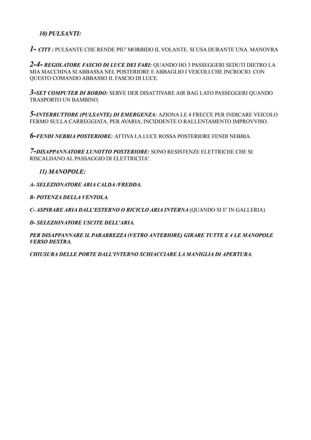 B
DOMANDE ESAME GUIDA.
1) CONTROLLO LIVELLO LIQUIDI.
Veicolo in SOSTA (prima, freno di stazionamento inserito e motore spento), in PIANO e a