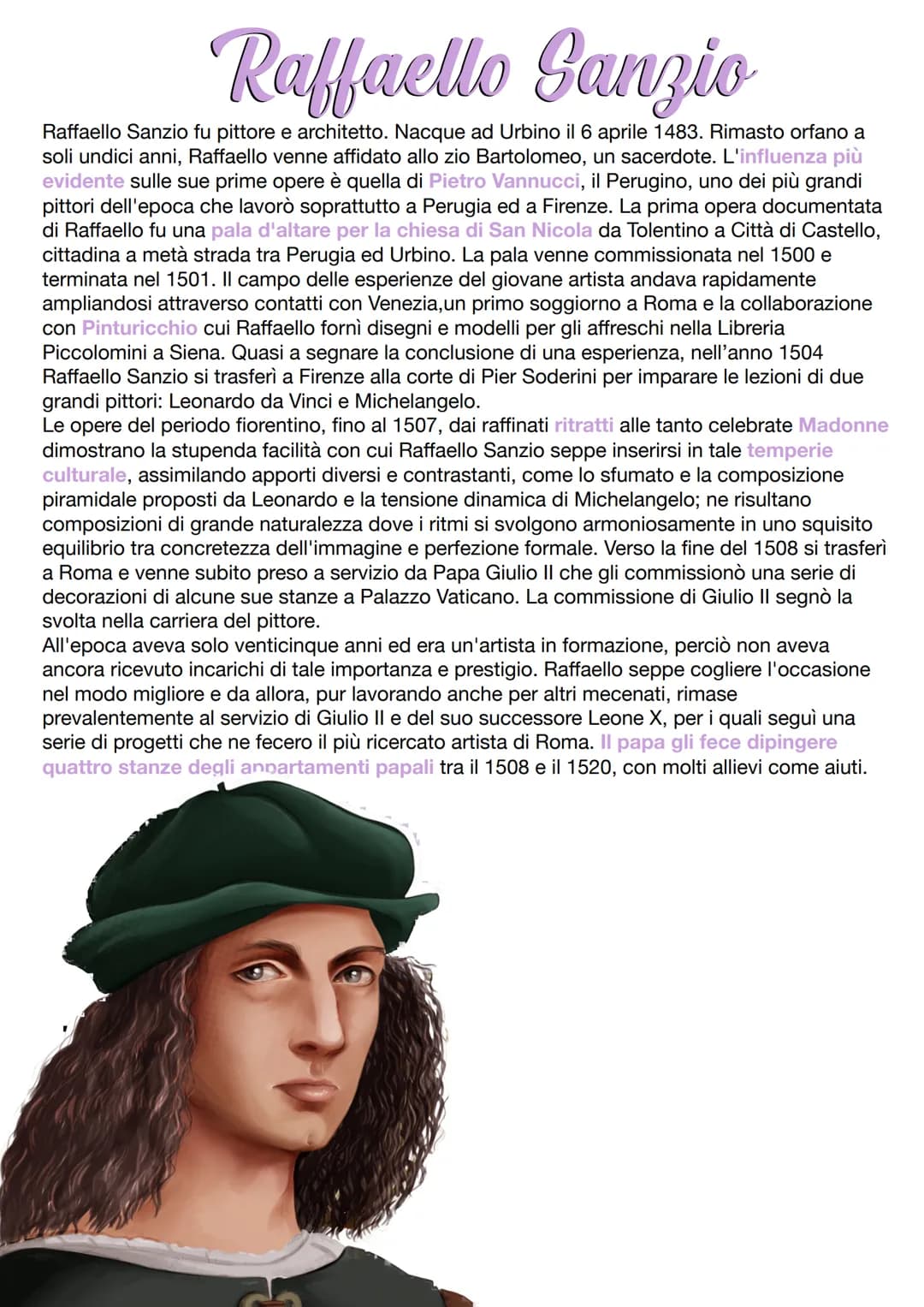Raffaello Sanzio
Raffaello Sanzio fu pittore e architetto. Nacque ad Urbino il 6 aprile 1483. Rimasto orfano a
soli undici anni, Raffaello v