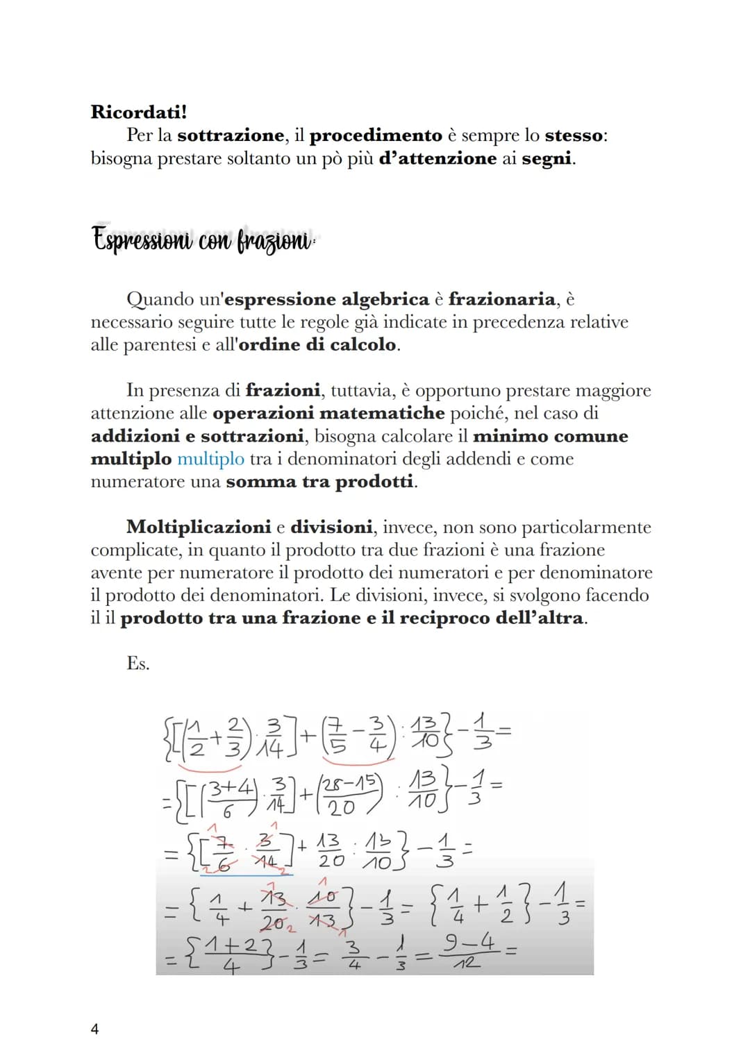 Espressioni con frazioni
Nell'eseguire un'espressione vanno rispettate alcune regole,
che alla fine sono le stesse che si imparato quando si