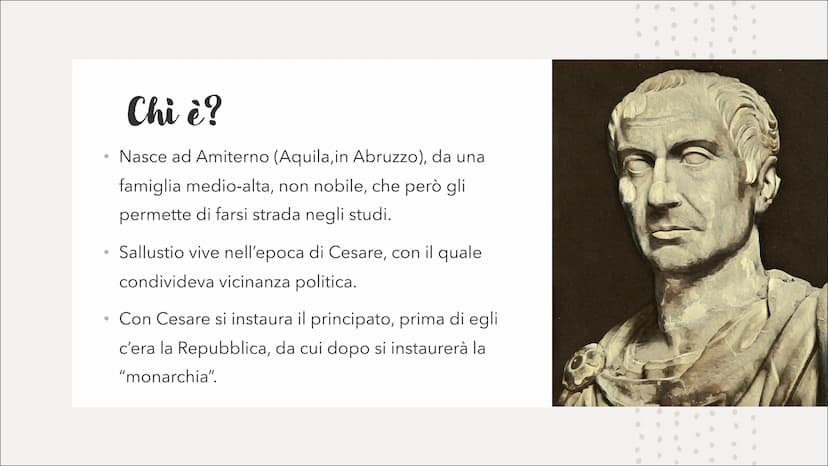 Sallustio
●
●
►
●
•
•
·
•
●
•
● 01
Sallustio è il pater della
storiografia latina perché prima
di lui esisteva solamente la
storiografia ann