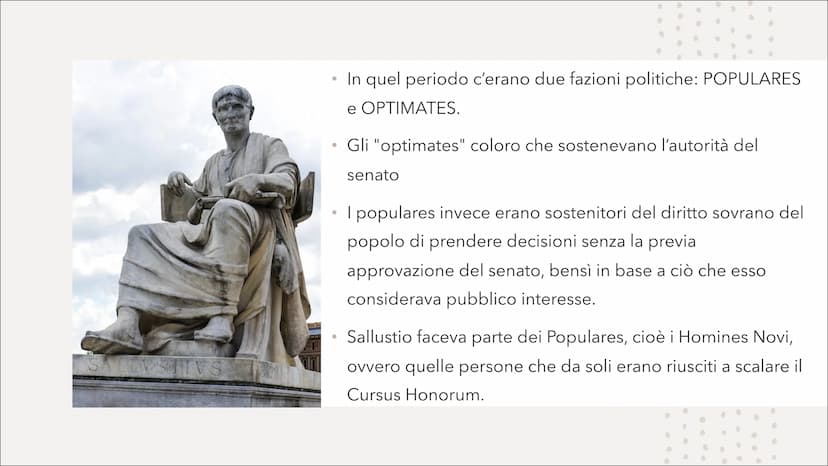 Sallustio
●
●
►
●
•
•
·
•
●
•
● 01
Sallustio è il pater della
storiografia latina perché prima
di lui esisteva solamente la
storiografia ann