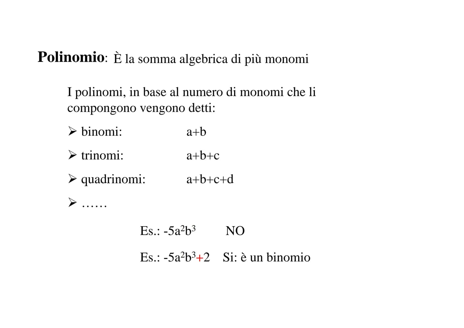 ALGEBRA
Monomio: un'espressione algebrica dove non figurano
operazioni (e non segni) di addizione (+) o
sottrazione(-); figurano solo moltip
