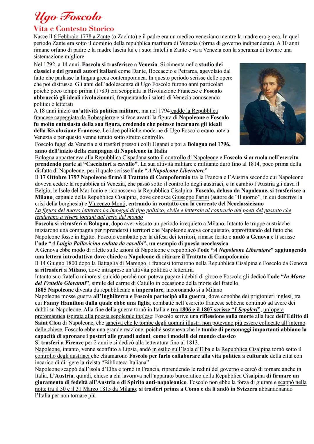 Ugo Foscolo
Vita e Contesto Storico
Nasce il 6 Febbraio 1778 a Zante (o Zacinto) e il padre era un medico veneziano mentre la madre era grec