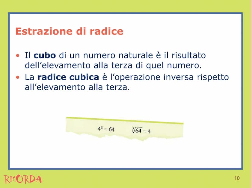 RICORDA
Estrazione di radice Estrazione di radice
• La radice n-esima di un numero è l'operazione
inversa dell'elevamento a potenza con espo