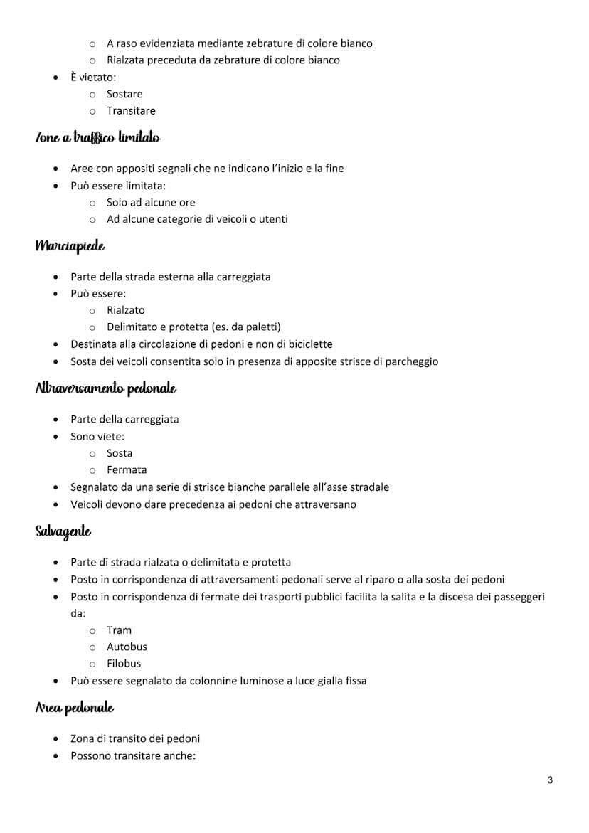 Strada
●
●
●
●
Carreggiala
●
●
●
Area ad uso pubblico destinata alla circolazione di animali, veicoli e pedoni
● Doppio senso di circolazion