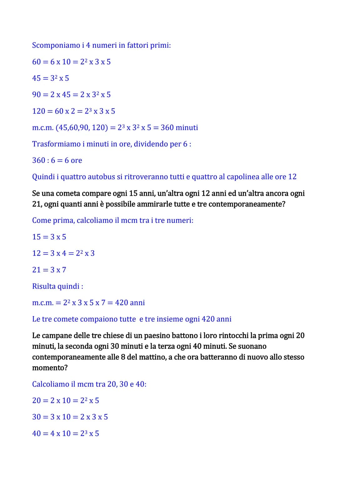 PROBLEMI CON M.C.D. e m.c.m.
Utilizzando i concetti di massimo comune divisore (M.C.D.) e di minimo comune
multiplo (m.c.m.) possiamo risolv