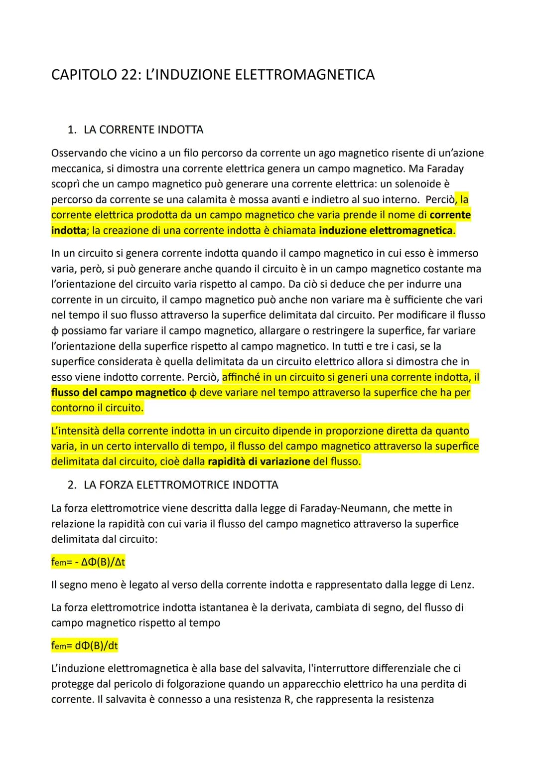 CAPITOLO 22: L'INDUZIONE ELETTROMAGNETICA
1. LA CORRENTE INDOTTA
Osservando che vicino a un filo percorso da corrente un ago magnetico risen