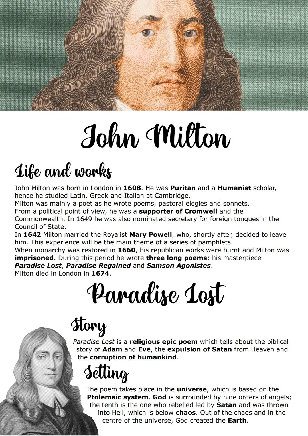 John Milton
Life and works
John Milton was born in London in 1608. He was Puritan and a Humanist scholar,
hence he studied Latin, Greek and 
