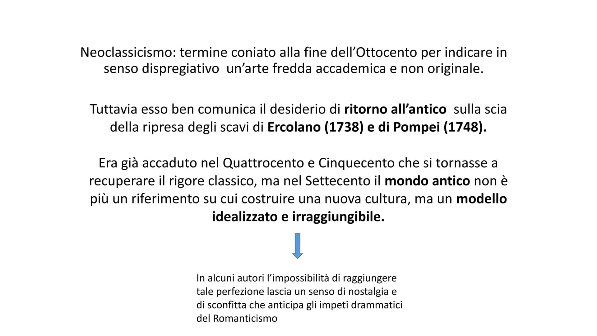 Il neoclassicismo
Un nuovo canone di bellezza
Neoclassicismo è il nome dato ad una tendenza
culturale sviluppatasi in Europa tra la seconda
