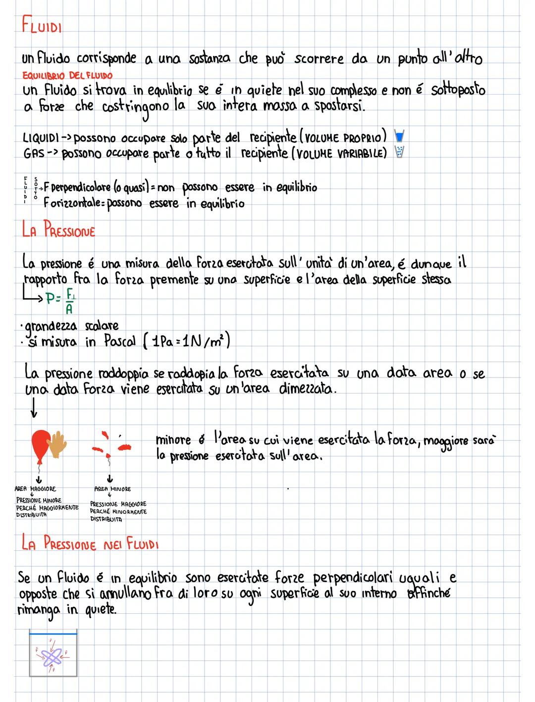 FLUIDI
un fluido corrisponde a una sostanza che può scorrere da un punto all'altro
EQUILIBRIO DEL FLUIDO
un fluido si trova in equilibrio se