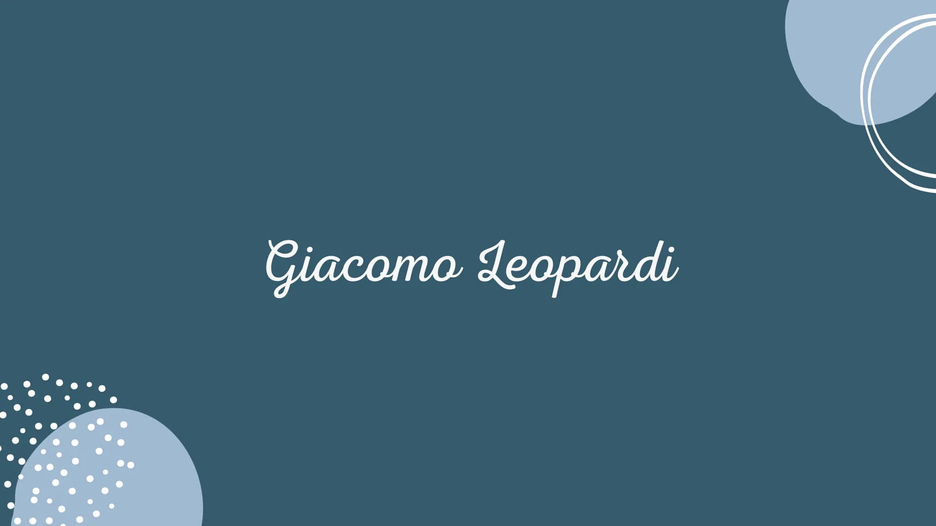 Giacomo Leopardi nacque il 29 Giugno 1798
a Recanati
e morì il 14 Giugno 1837
a Napoli.
22
"I fanciulli trovano il tutto nel nulla,
gli uomi