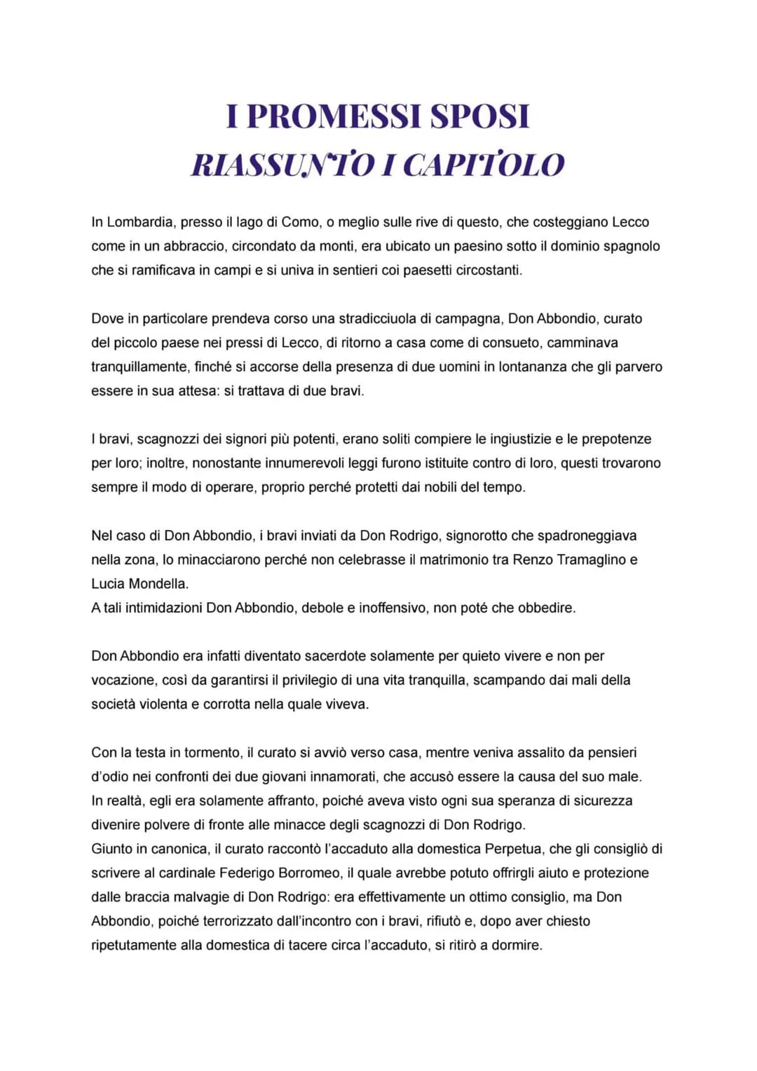 I PROMESSI SPOSI
RIASSUNTO I CAPITOLO
In Lombardia, presso il lago di Como, o meglio sulle rive di questo, che costeggiano Lecco
come in un 