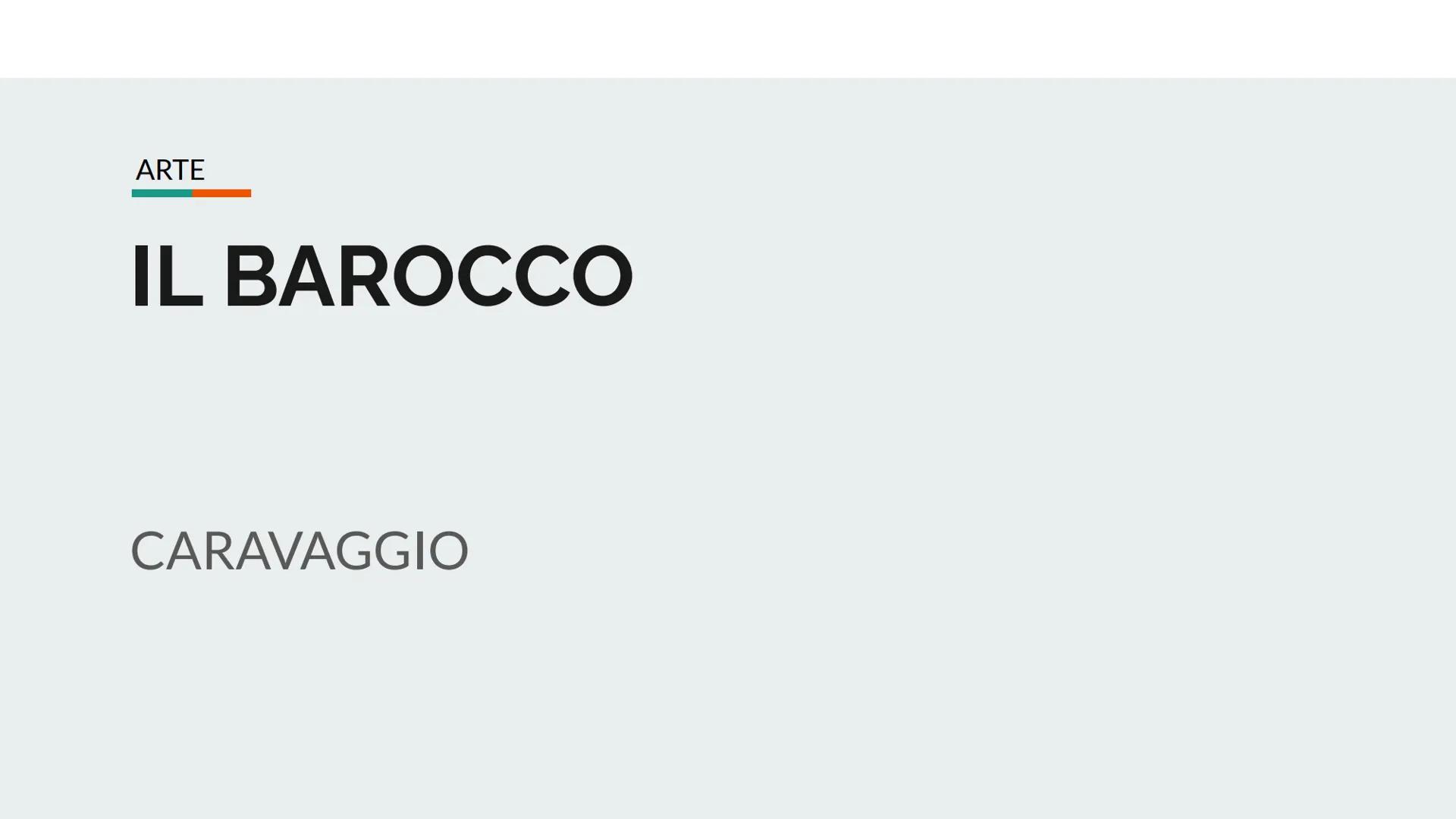 ARTE
IL BAROCCO
CARAVAGGIO IL BAROCCO
COSA
PITTURA
ACCADEMIE
VEDUTISMO
SCULTURA
ARCHITETTURA
IL BAROCCO
ITALIA
CHI?
DOVE
CARAVAGGIO
CHI?
CAR