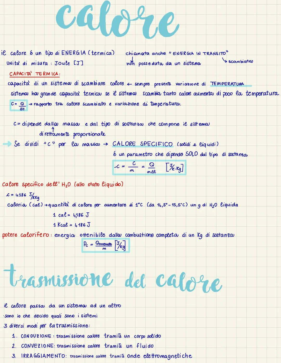 calore
il calore é un tipo di ENERGIA (termica)
UNità di misura: Joule [J]
chiamata anche " ENERGIA IN TRANSITO
↓
non posseduta da un sistem