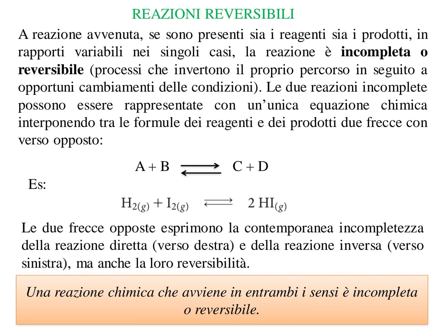 EQUILIBRIO CHIMICO REAZIONI IRREVERSIBILI
A reazione avvenuta, se nel sistema sono presenti solo i prodotti e le
concentrazioni dei reagenti