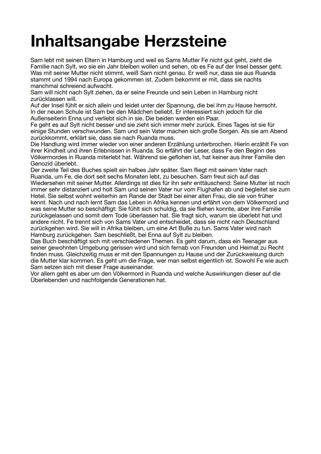 # Inhaltsangabe Herzsteine

Sam lebt mit seinen Eltern in Hamburg und weil es Sams Mutter Fe nicht gut geht, zieht die
Familie nach Sylt, wo