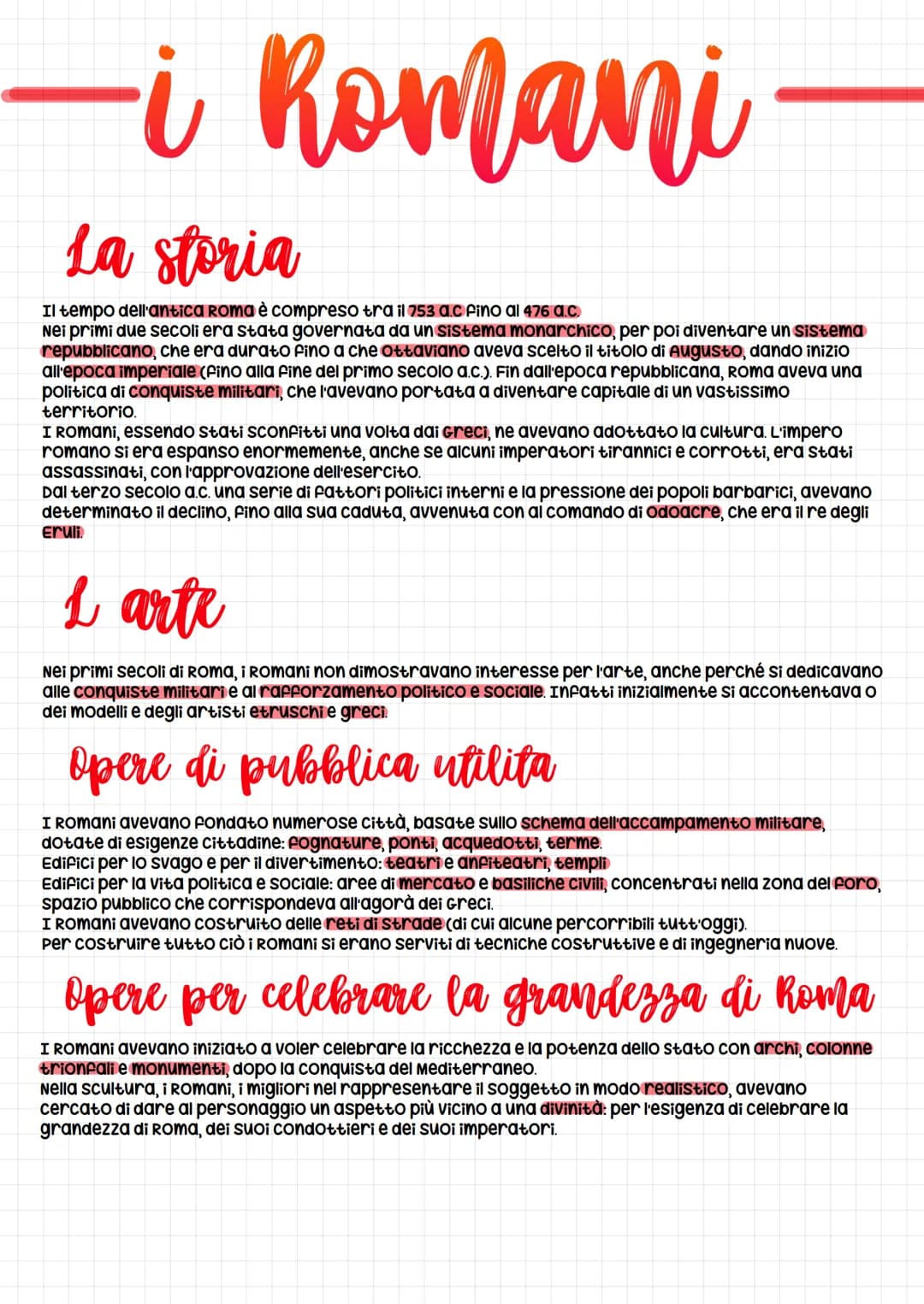 -i Romani
La storia
Il tempo dell'antica Roma è compreso tra il 753 aC fino al 476 a.c
Nei primi due secoli era stata governata da un sistem