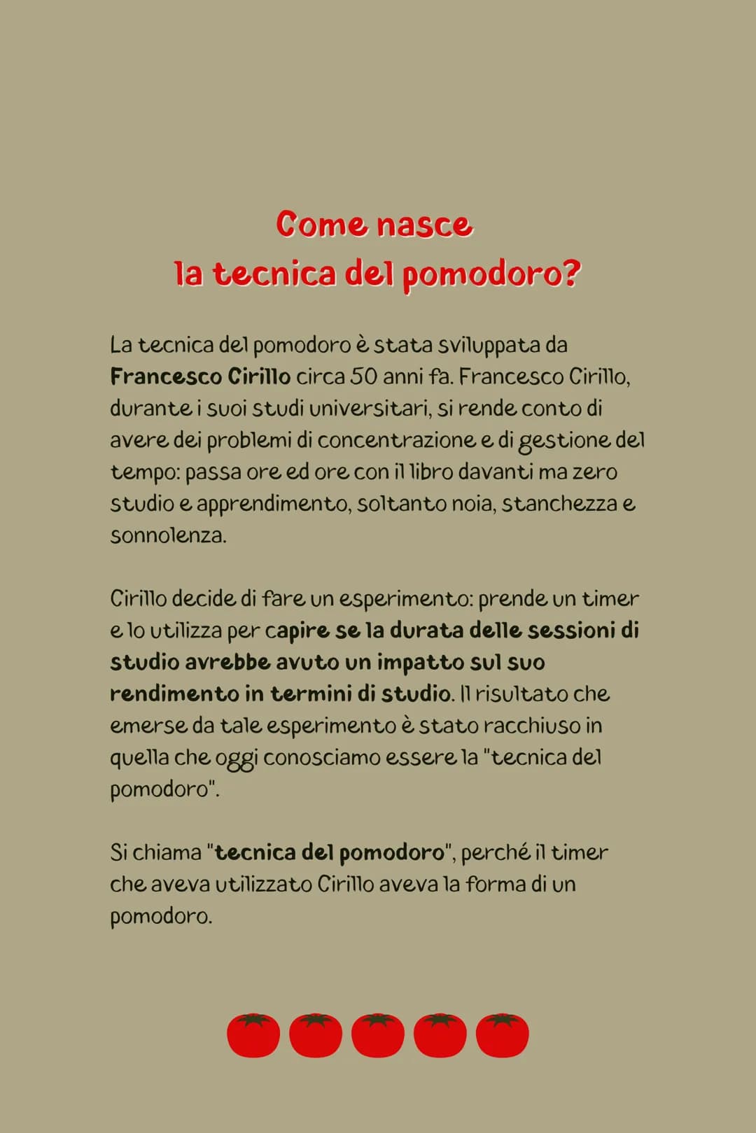 la tecnica
del pomodoro
per migliorare
nello studio Come nasce
la tecnica del pomodoro?
La tecnica del pomodoro è stata sviluppata da
France