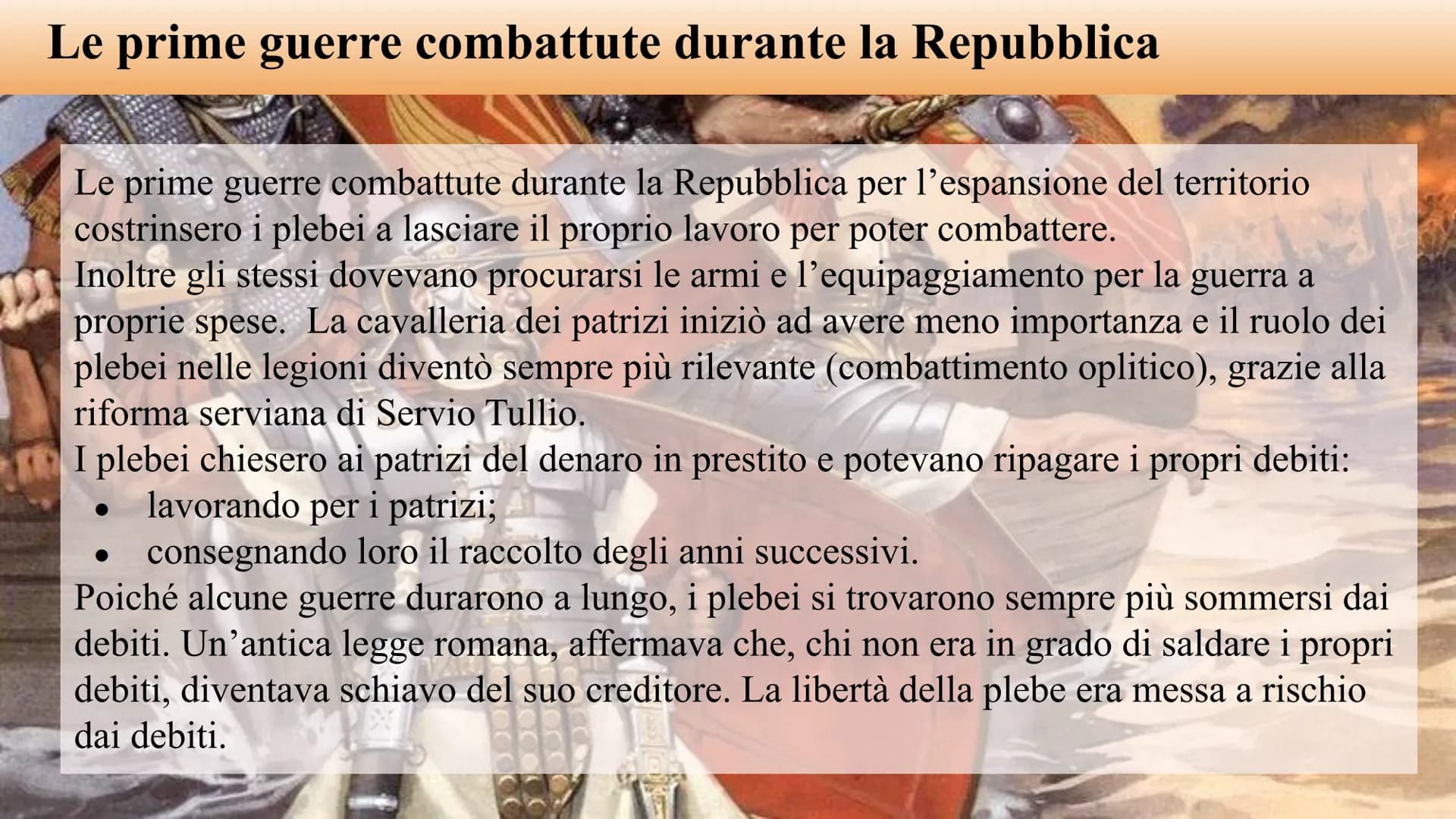 Le conquiste della plebe
Roma dal 509 a.C. al 287 a.C. PATRIZI, PLEBEI e SCHIAVI
La società romana era divisa in 3 classi sociali principali