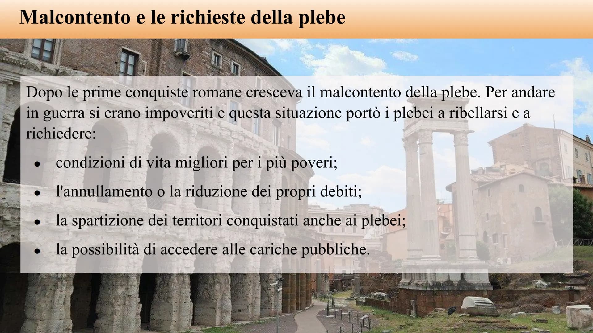 Le conquiste della plebe
Roma dal 509 a.C. al 287 a.C. PATRIZI, PLEBEI e SCHIAVI
La società romana era divisa in 3 classi sociali principali