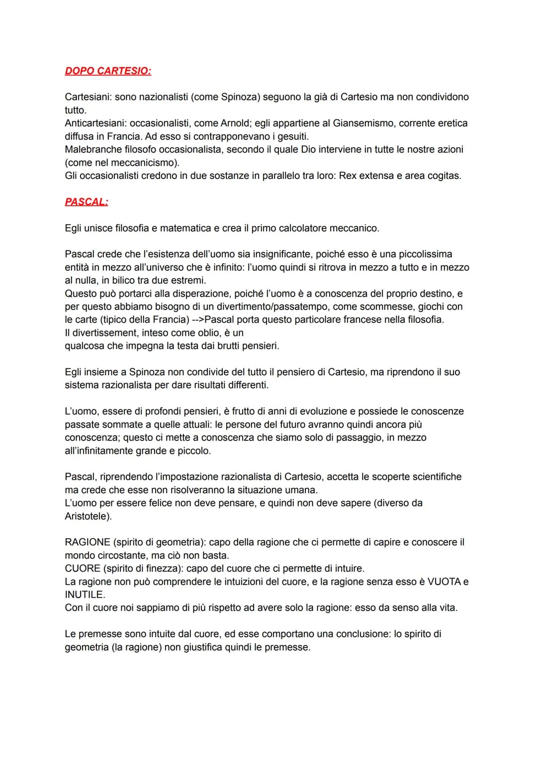DOPO CARTESIO:
Cartesiani: sono nazionalisti (come Spinoza) seguono la già di Cartesio ma non condividono
tutto.
Anticartesiani: occasionali
