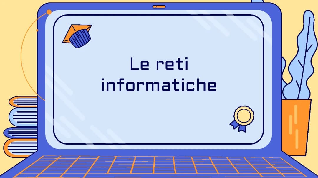 Le Reti Informatiche: Cosa Sono e Come Funzionano - Riassunto per Ragazzi