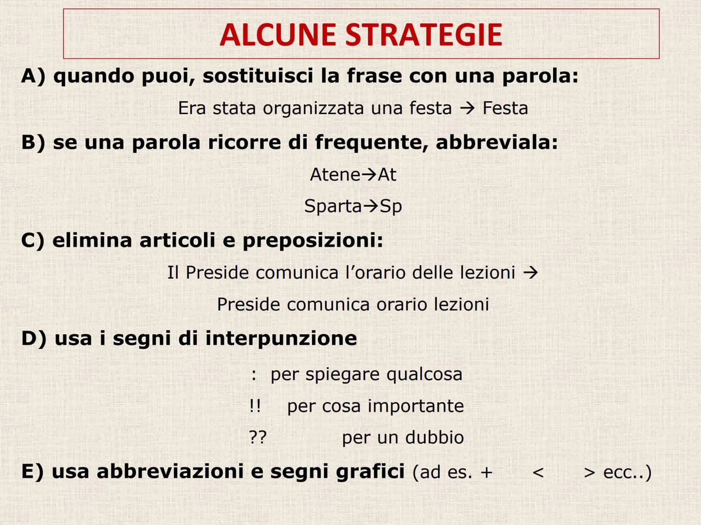 C) PRENDERE APPUNTI La MEMORIA e l'ATTENZIONE NON BASTANO...
Nel giro di 24 ore si dimentica circa il 75
% di quello che si legge o si ascol