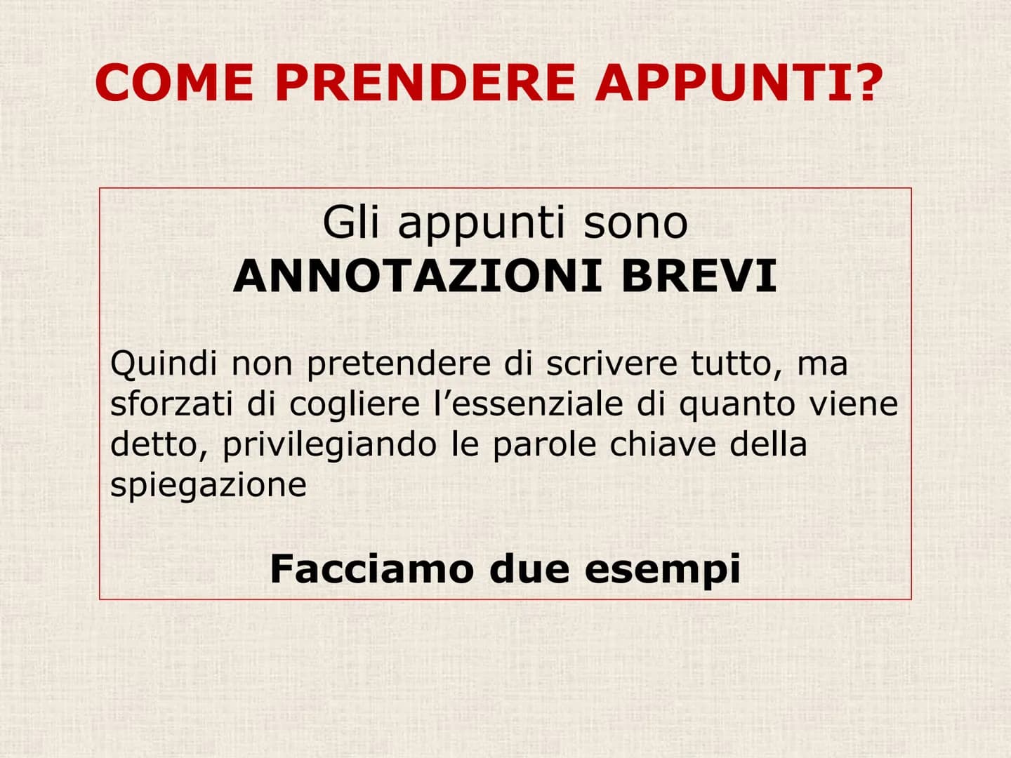 C) PRENDERE APPUNTI La MEMORIA e l'ATTENZIONE NON BASTANO...
Nel giro di 24 ore si dimentica circa il 75
% di quello che si legge o si ascol