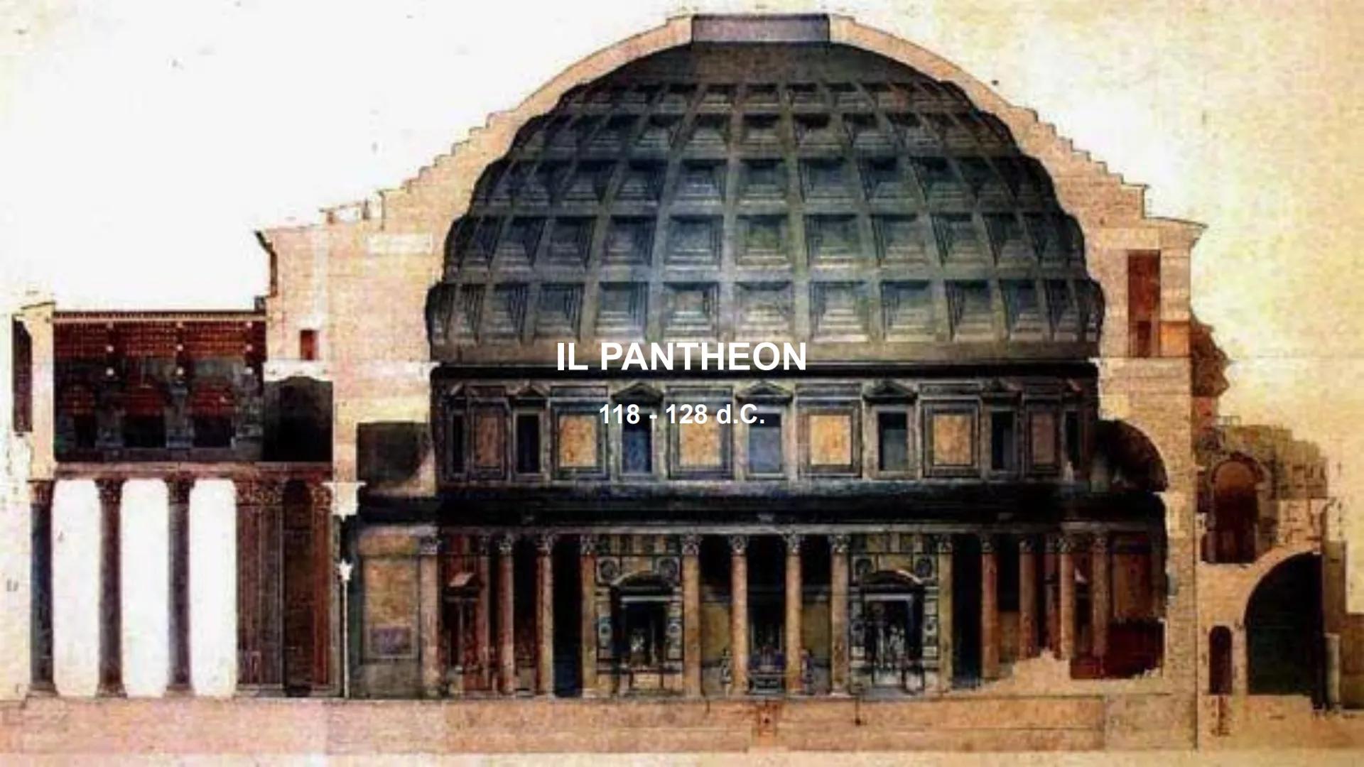 # IL PANTHEON

118 - 128 d.C. # PERIODO STORICO

II Pantheon è il più compiuto ed importante esempio di architettura templare
romana, ed è s