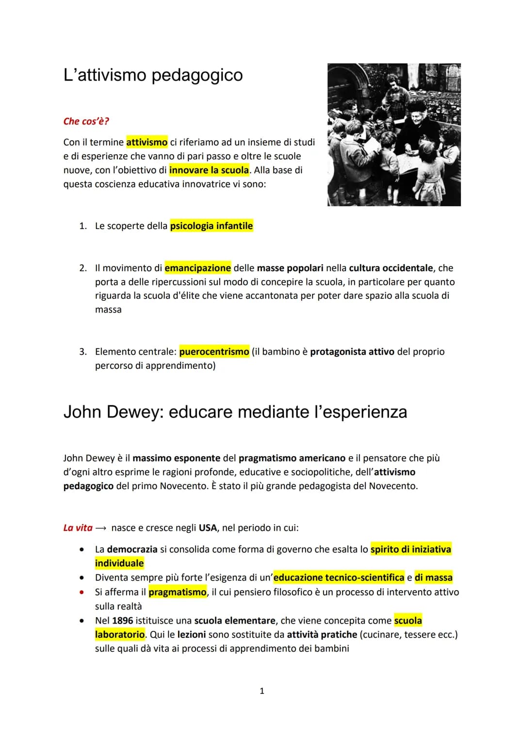 L'attivismo pedagogico
Che cos'è?
Con il termine attivismo ci riferiamo ad un insieme di studi
e di esperienze che vanno di pari passo e olt