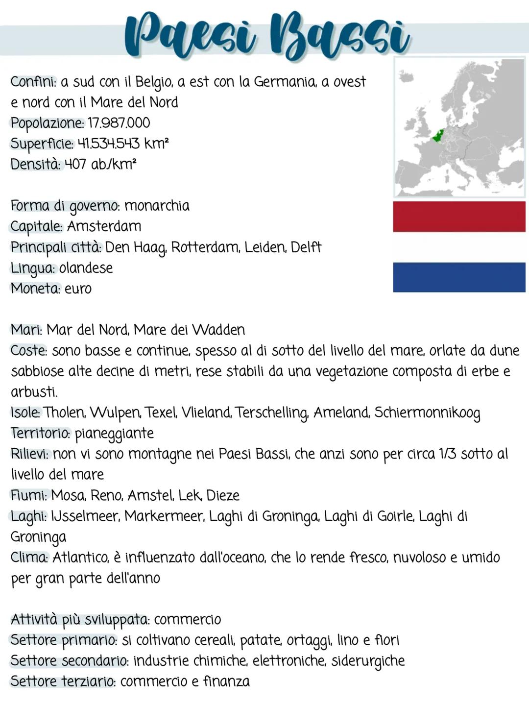 # Paesi Bassi

Confini: a sud con il Belgio, a est con la Germania, a ovest
e nord con il Mare del Nord

Popolazione: 17.987.000

Superficie
