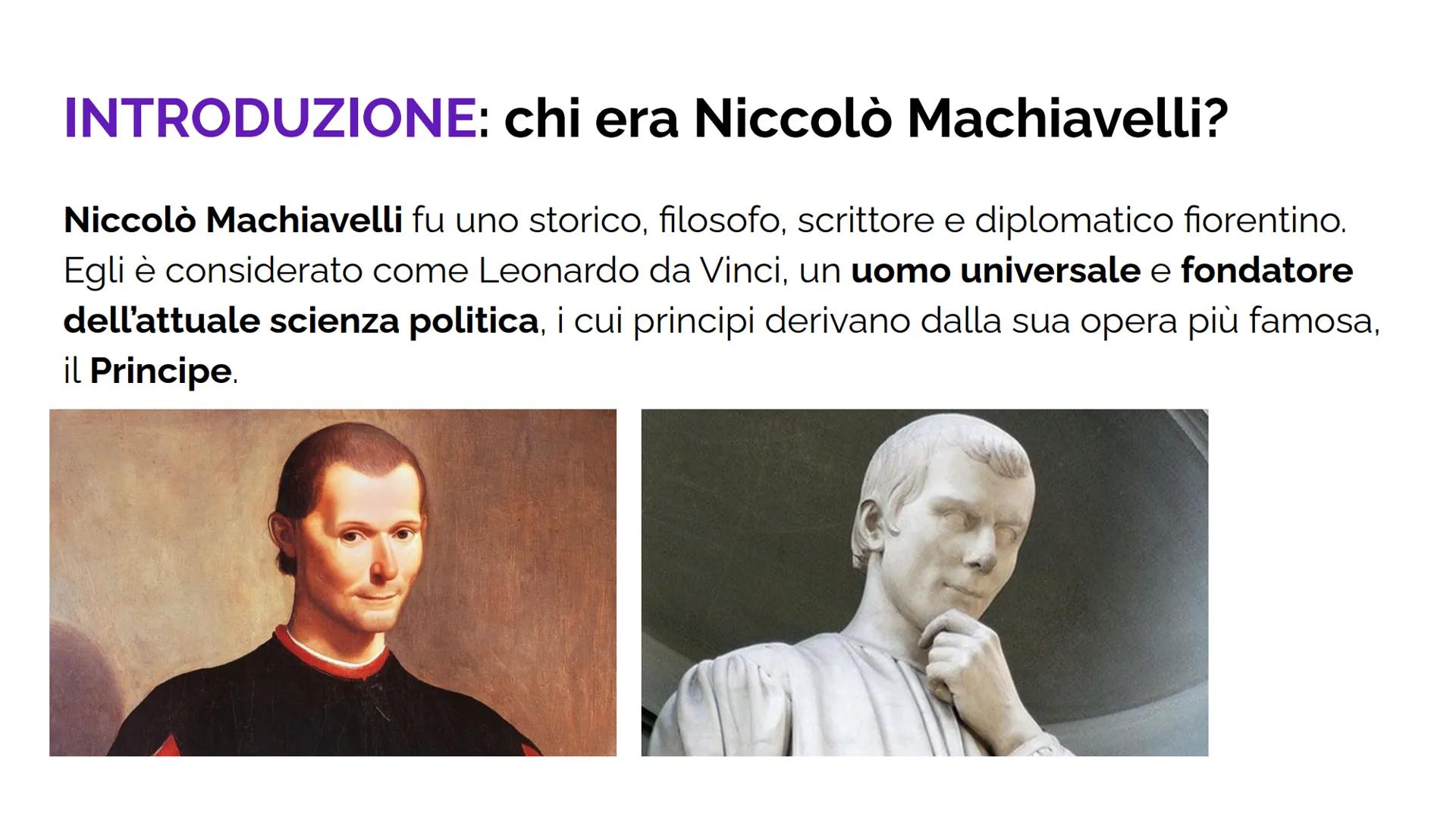 NICCOLÒ MACHIAVELLI Indice
C
-
-
-
Introduzione;
La vita;
Opere letterarie e
politiche:
Il Principe;
La Mandragola. INTRODUZIONE: chi era Ni