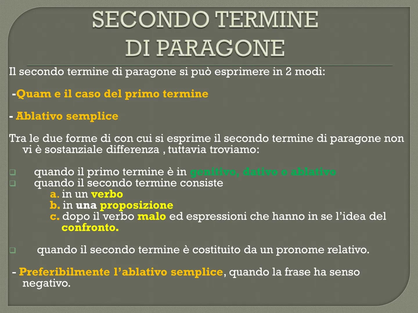 positivo
buono
cattivo
grande
piccolo
alto
basso
COMPARATIVI
E SUPERLATIVI
LATINO
comparativo di
maggioranza
regolare
più buono
più cattivo
