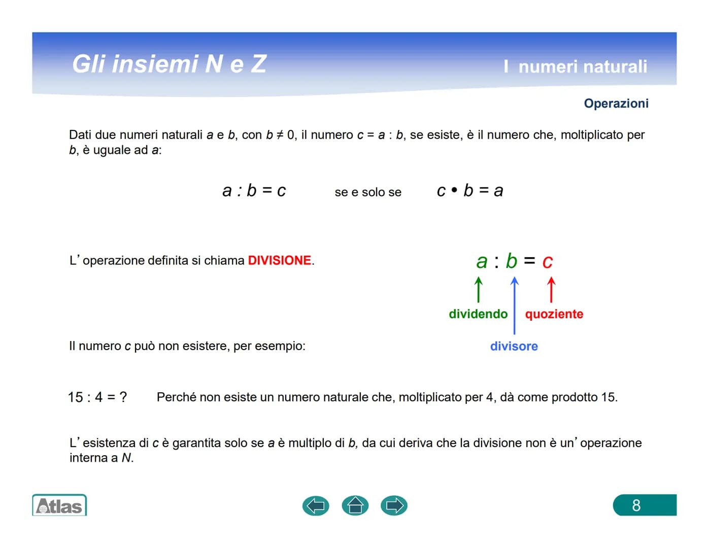 Gli insiemi Ne Z
I numeri naturali sono quelli che formano l' elenco illimitato e a tutti noto
0 1 2 3 4 5 6 7.....
L'insieme N si può rappr