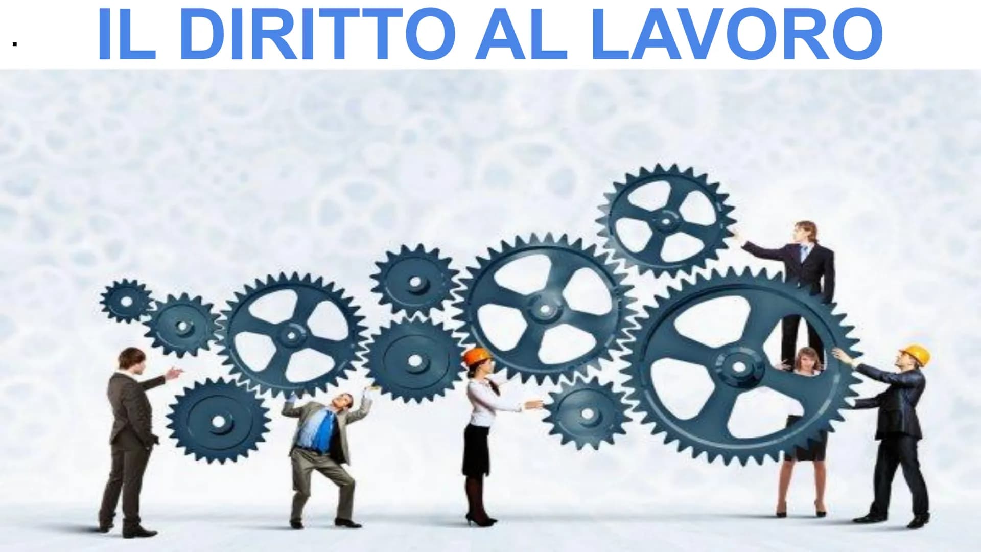IL DIRITTO AL LAVORO Il lavoro è un diritto che devono e che
oggi tutti i cittadini oggi hanno; per
acquisirlo, sono serviti sacrifici, ribe