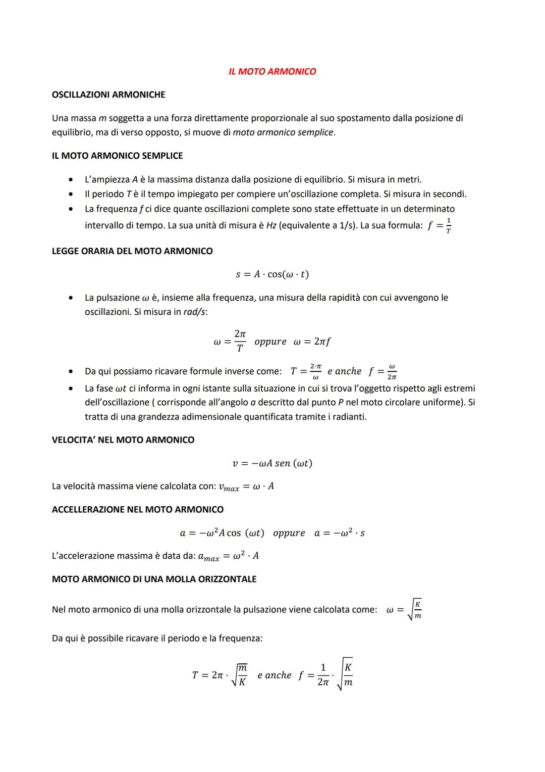 OSCILLAZIONI ARMONICHE
Una massa m soggetta a una forza direttamente proporzionale al suo spostamento dalla posizione di
equilibrio, ma di v