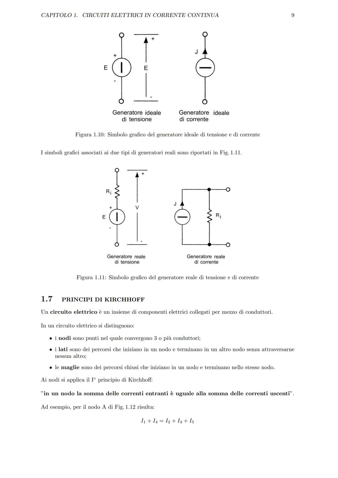 Capitolo 1
CIRCUITI ELETTRICI IN
CORRENTE CONTINUA
1.1
CORRENTE ELETTRICA
La corrente elettrica è un moto ordinato di cariche elettriche.
Si