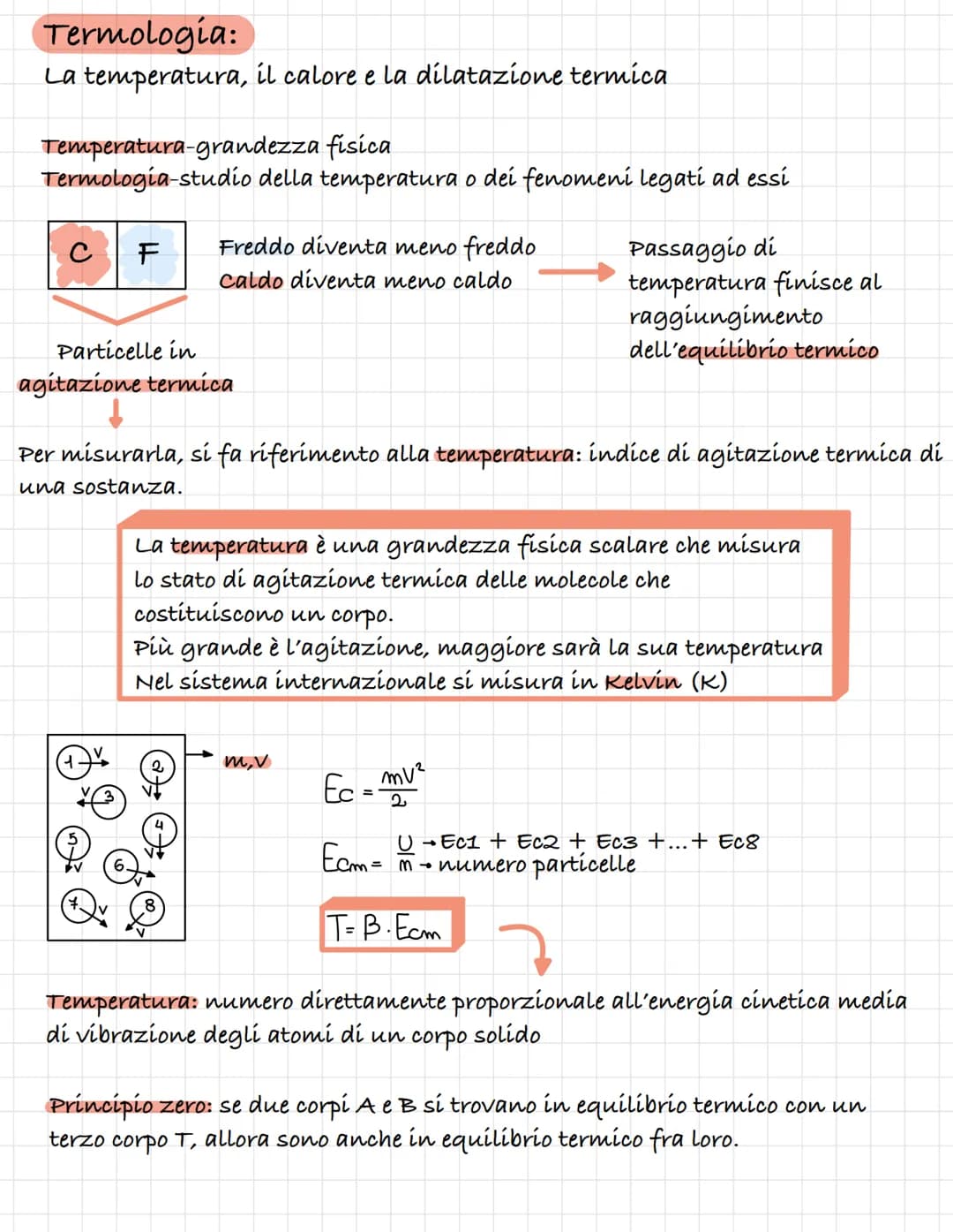 Termologia:
La temperatura, il calore e la dilatazione termica
Temperatura-grandezza fisica
Termologia-studio della temperatura o dei fenome