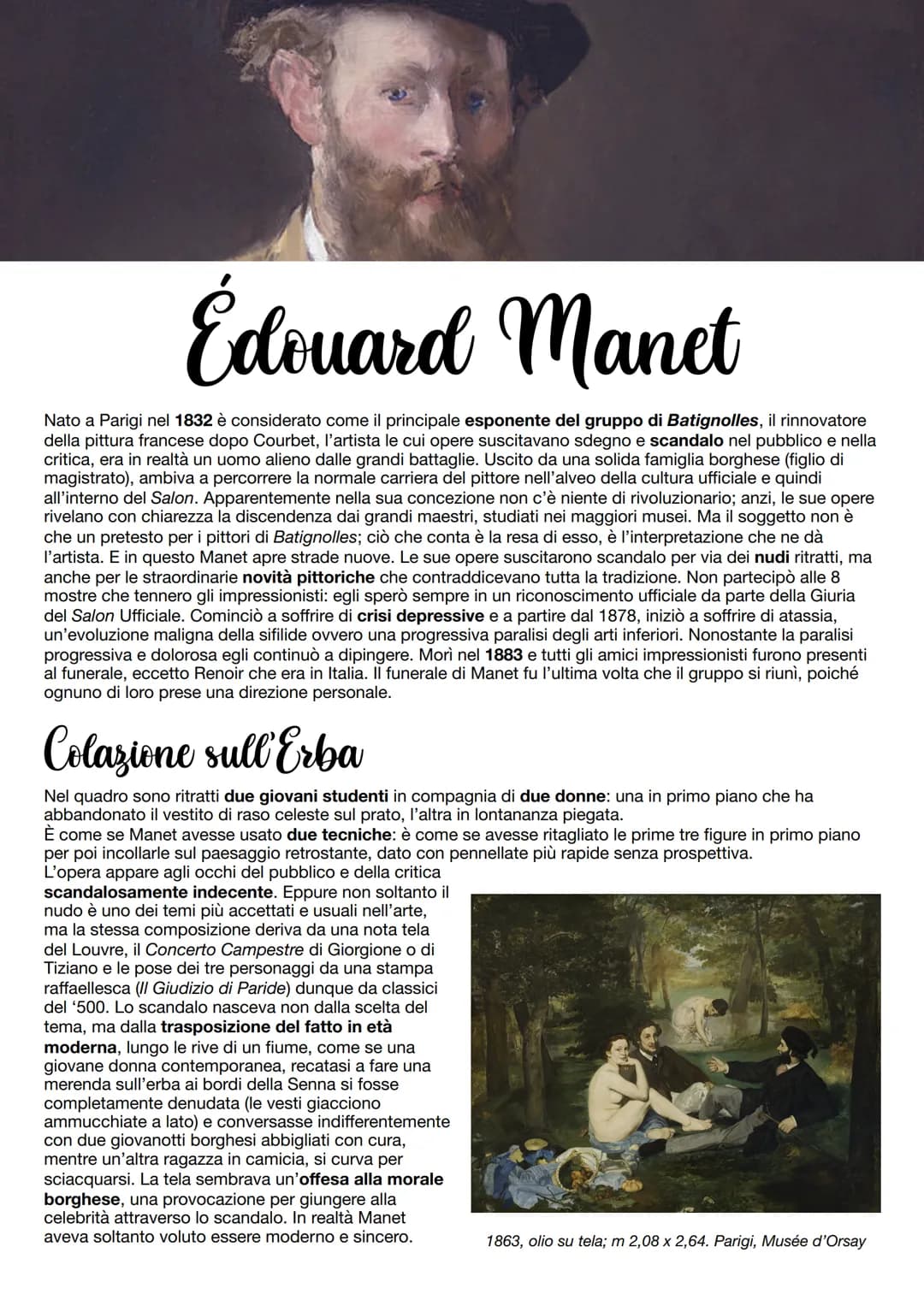 Édouard Manet
Nato a Parigi nel 1832 è considerato come il principale esponente del gruppo di Batignolles, il rinnovatore
della pittura fran