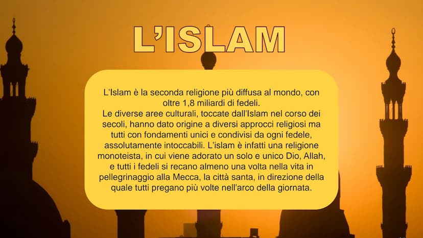 L'ISLAM L'ISLAM
L'Islam è la seconda religione più diffusa al mondo, con
oltre 1,8 miliardi di fedeli.
Le diverse aree culturali, toccate da