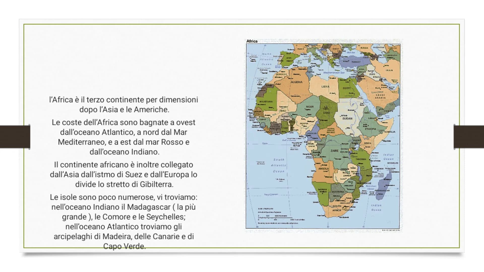 L'AFRICA l'Africa è il terzo continente per dimensioni
dopo l'Asia e le Americhe.
Le coste dell'Africa sono bagnate a ovest
dall'oceano Atla
