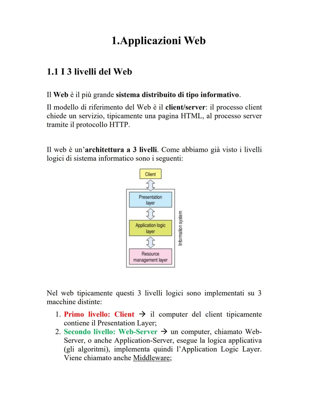 1.Applicazioni Web
1.1 I 3 livelli del Web
Il Web è il più grande sistema distribuito di tipo informativo.
Il modello di riferimento del Web