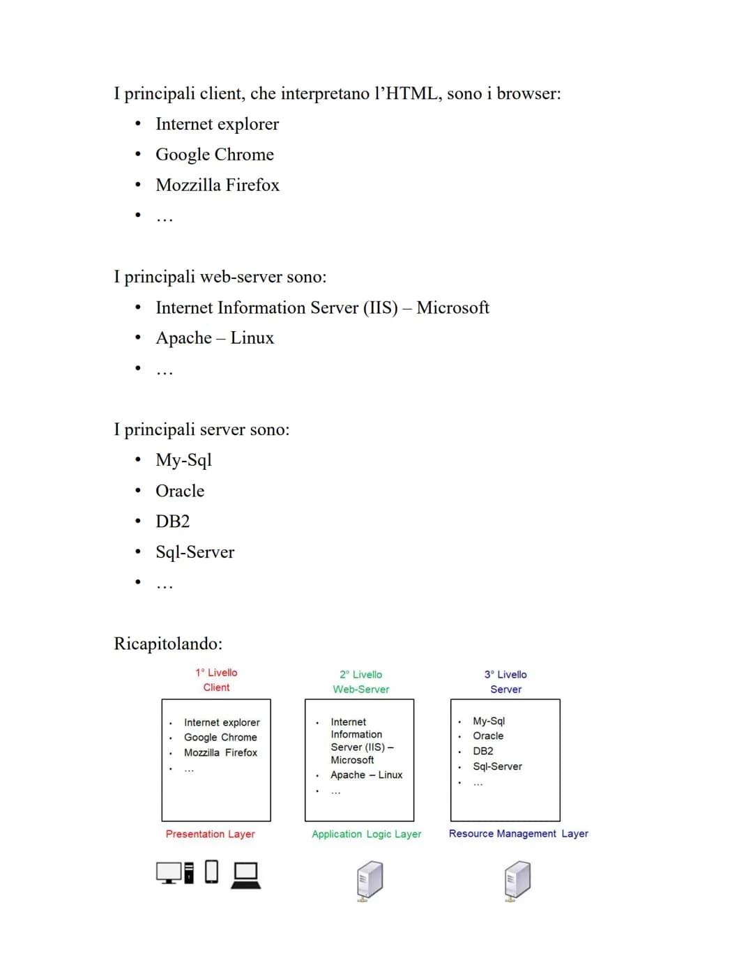 1.Applicazioni Web
1.1 I 3 livelli del Web
Il Web è il più grande sistema distribuito di tipo informativo.
Il modello di riferimento del Web