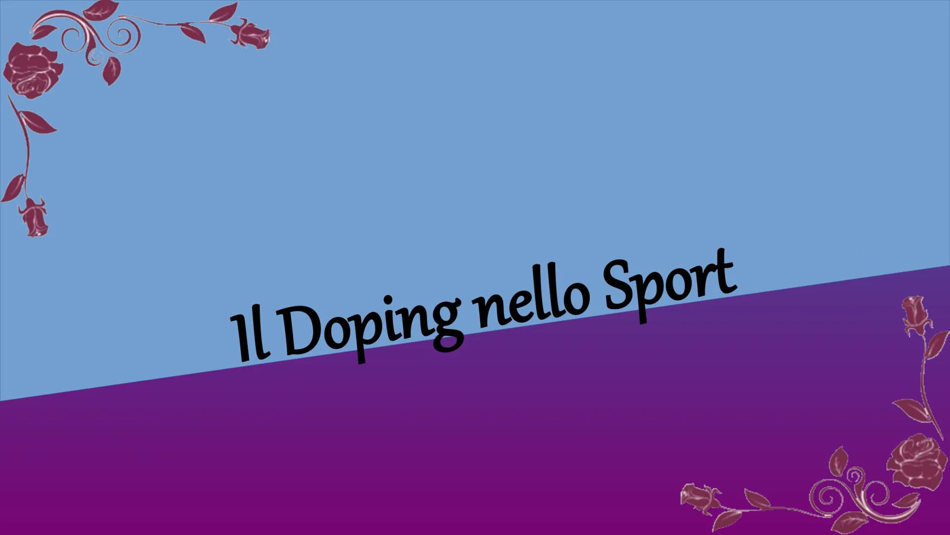 Il Doping nello Sport Il doping è una pratica in cui
vengono utilizzate sostanze o
sfruttati metodi che
minacciano la salute (possono
portar