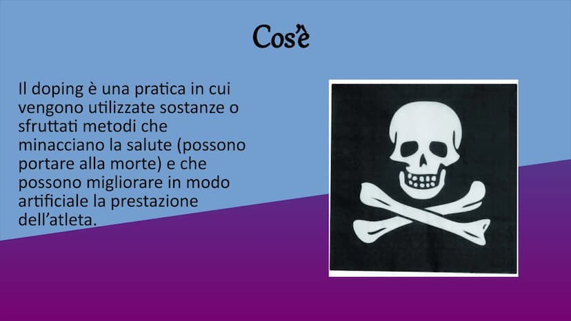 Il Doping nello Sport Il doping è una pratica in cui
vengono utilizzate sostanze o
sfruttati metodi che
minacciano la salute (possono
portar