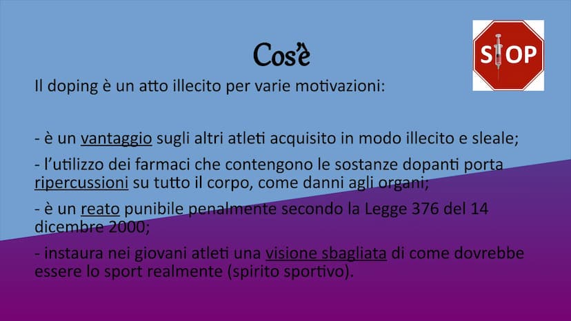 Il Doping nello Sport Il doping è una pratica in cui
vengono utilizzate sostanze o
sfruttati metodi che
minacciano la salute (possono
portar